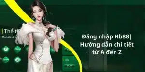 Đăng Nhập HB88 - Truy Cập Vào Sảnh Chính Nhanh Chóng