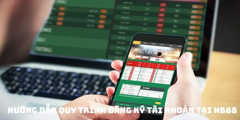 Hướng dẫn quy trình đăng ký tài khoản tại HB88