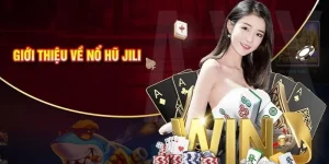 Nổ Hũ Jili - Trải Nghiệm Game Săn Hũ Với Khoản Jackpot Lớn