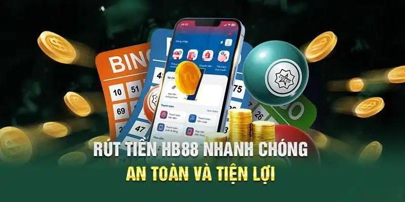 Rút Tiền HB88 - Nhận Lãi Suất Về Ngân Hàng Đơn Giản